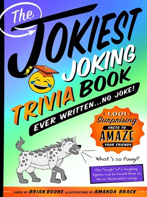 cover image of The Jokiest Joking Trivia Book Ever Written . . . No Joke!